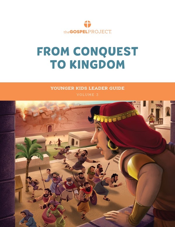 Cover image for The Gospel Project for Kids: Younger Kids Leader Guide - Volume 3: From Conquest to Kingdom, isbn: 9781087757087