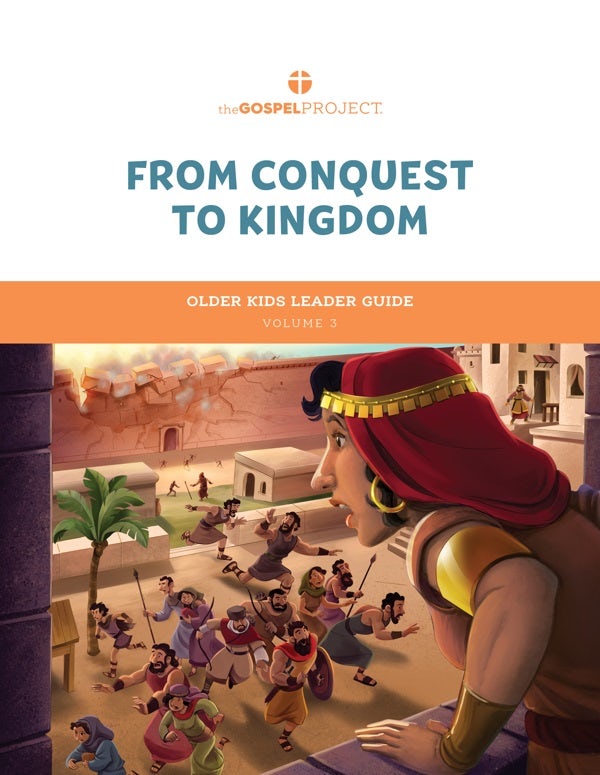 Cover image for The Gospel Project for Kids: Older Kids Leader Guide - Volume 3: From Conquest to Kingdom, isbn: 9781087757094