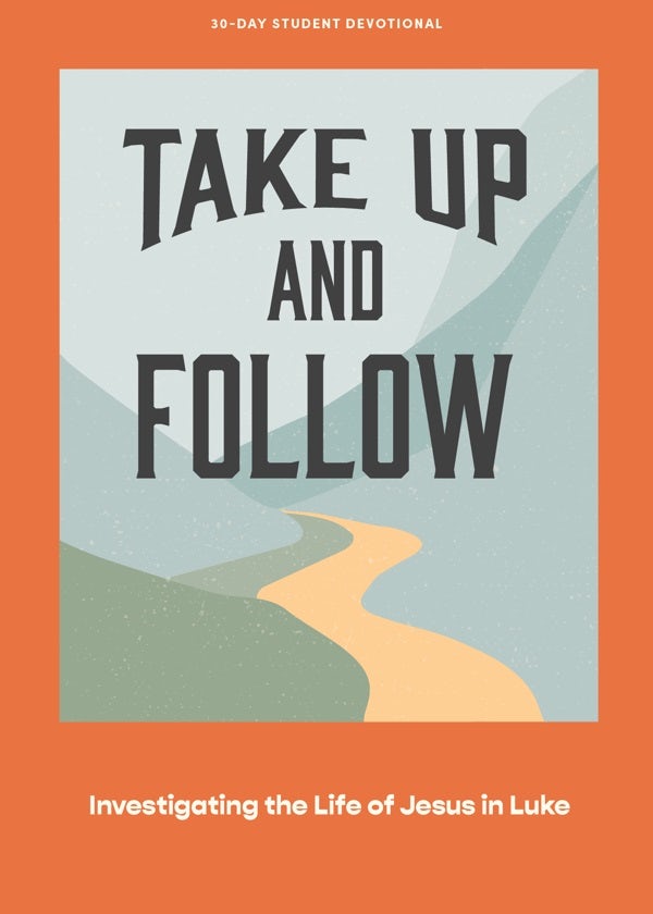Cover image for Take Up and Follow - Teen Devotional, isbn: 9781087767123