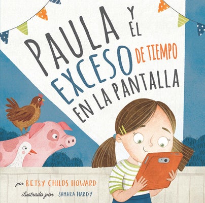 Cover image for Paula Y El Exceso de Tiempo En La Pantalla, isbn: 9781087771168