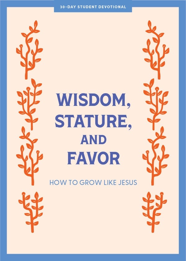 Cover image for Wisdom, Stature, and Favor - Teen Devotional, isbn: 9781087784830