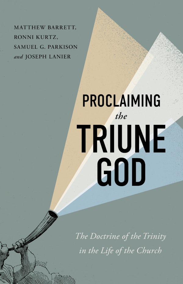 Cover image for Proclaiming the Triune God, isbn: 9781087785165