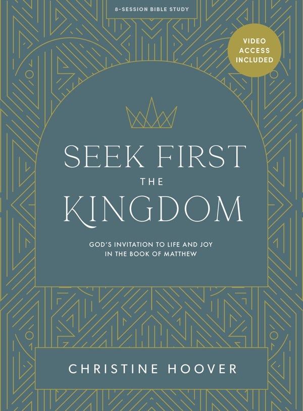 Cover image for Seek First the Kingdom - Bible Study Book with Video Access, isbn: 9781087786391