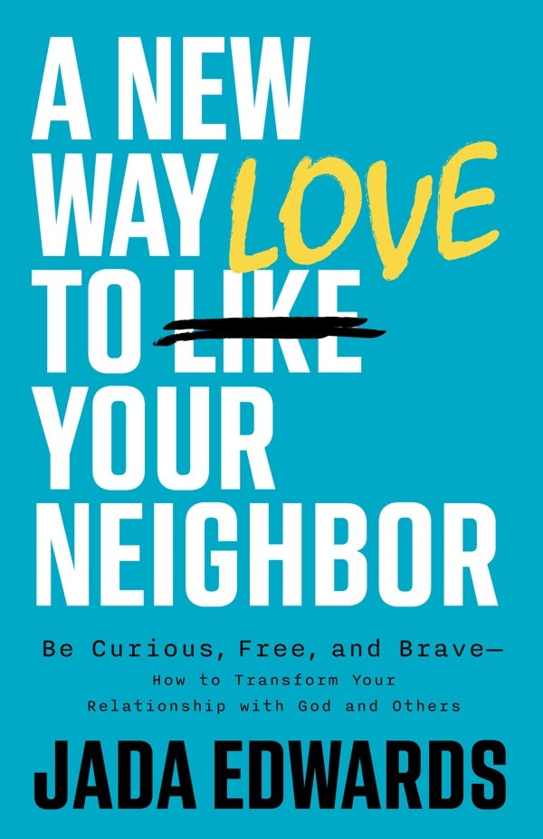 Cover image for A New Way to Love Your Neighbor, isbn: 9781087789187
