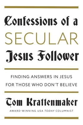 Cover image for Confessions of a Secular Jesus Follower, isbn: 9781101906422