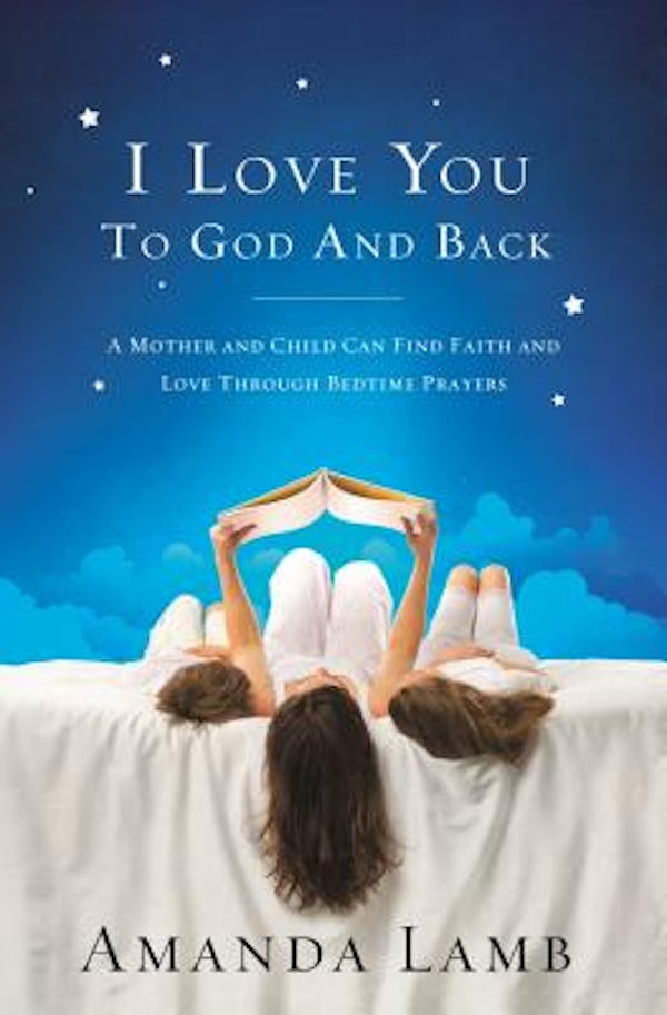 Cover image for The I Love You to God and Back, isbn: 9781400203918