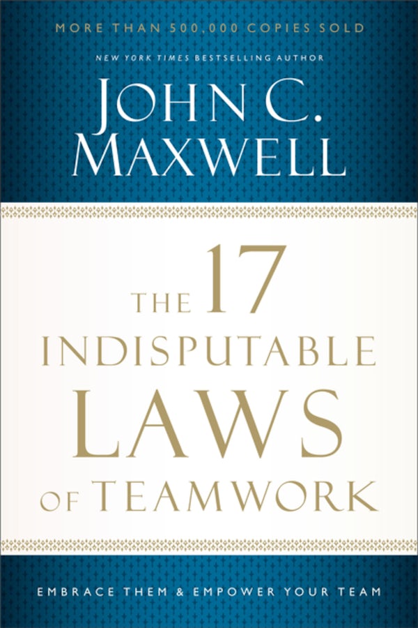 Cover image for The 17 Indisputable Laws of Teamwork, isbn: 9781400204731