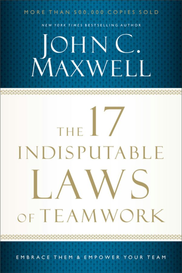 Cover image for The 17 Indisputable Laws of Teamwork, isbn: 9781400204731