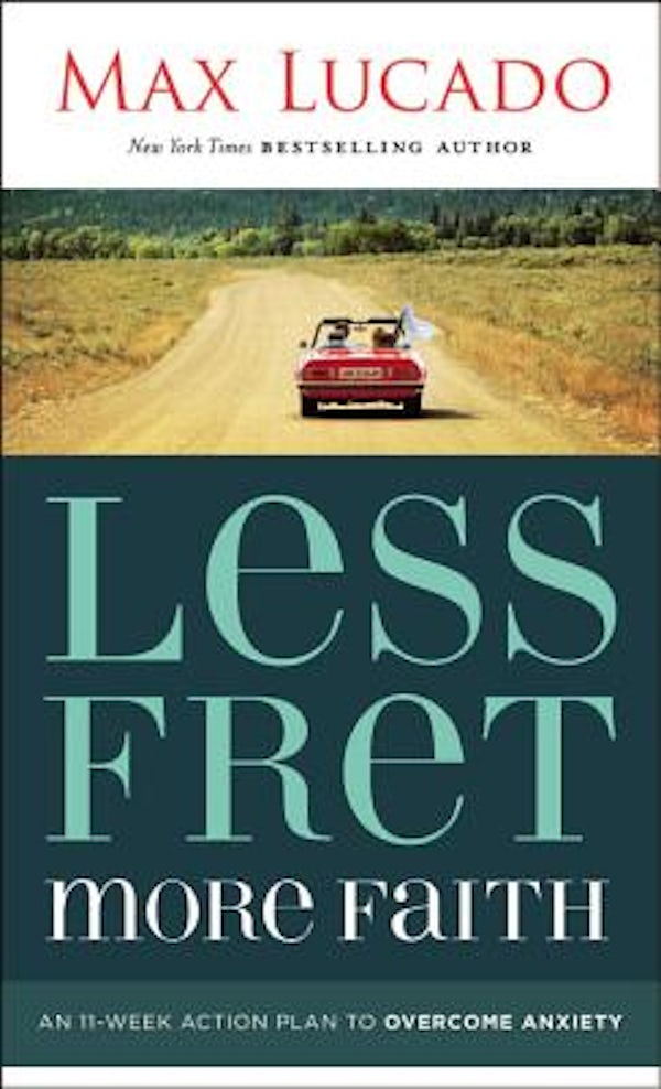 Cover image for Less Fret, More Faith, isbn: 9781400207497