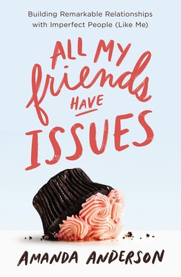 Cover image for All My Friends Have Issues, isbn: 9781400208579
