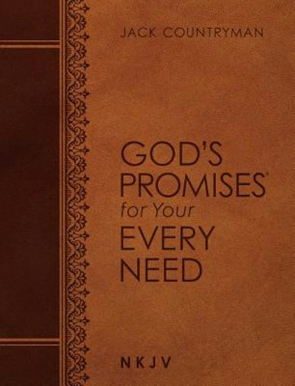 Cover image for God's Promises for Your Every Need NKJV (Large Text Leathersoft), isbn: 9781400209316
