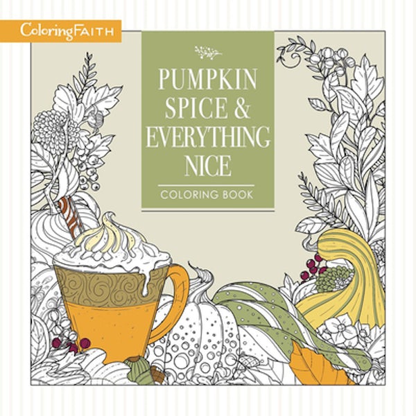 Cover image for Pumpkin Spice and Everything Nice Coloring Book, isbn: 9781400210015