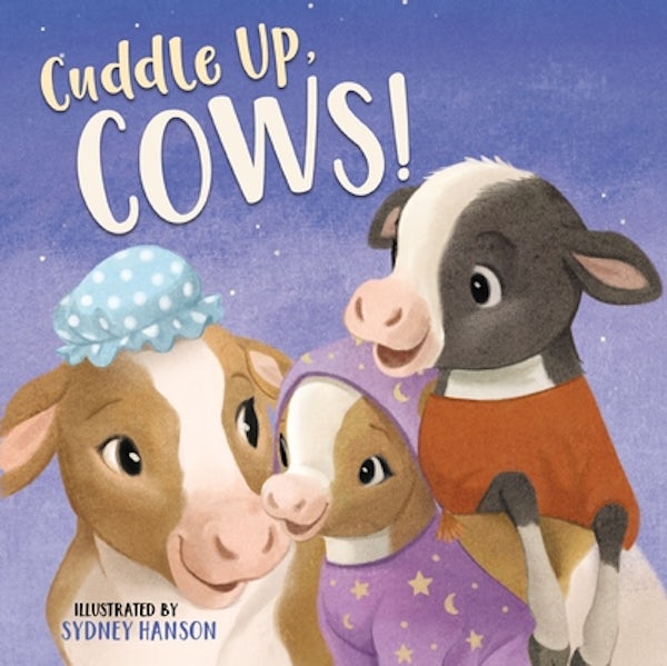 Cover image for Cuddle Up, Cows!, isbn: 9781400212088