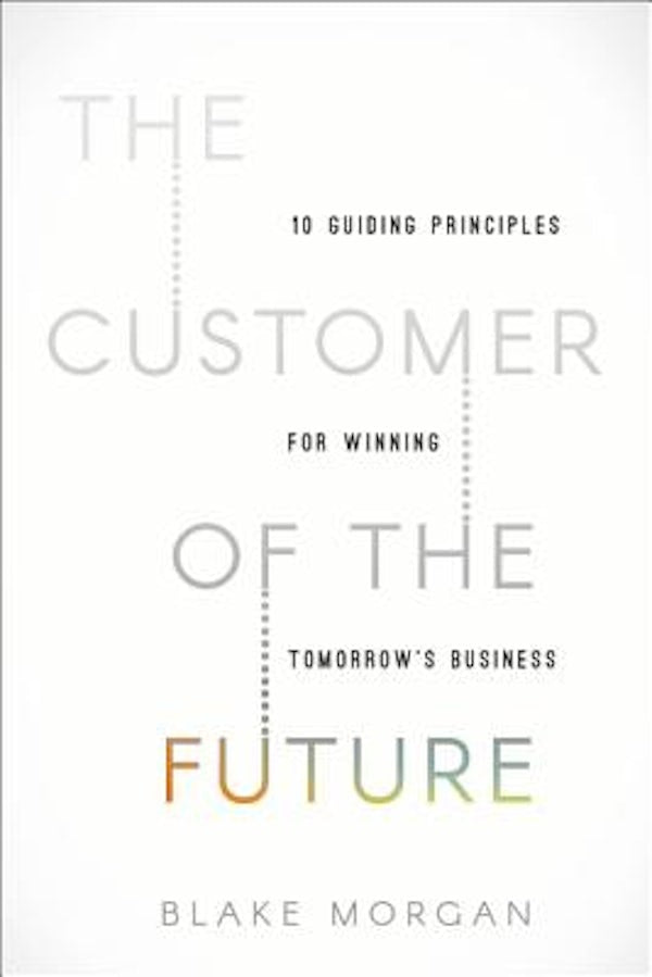 Cover image for The Customer of the Future, isbn: 9781400213634