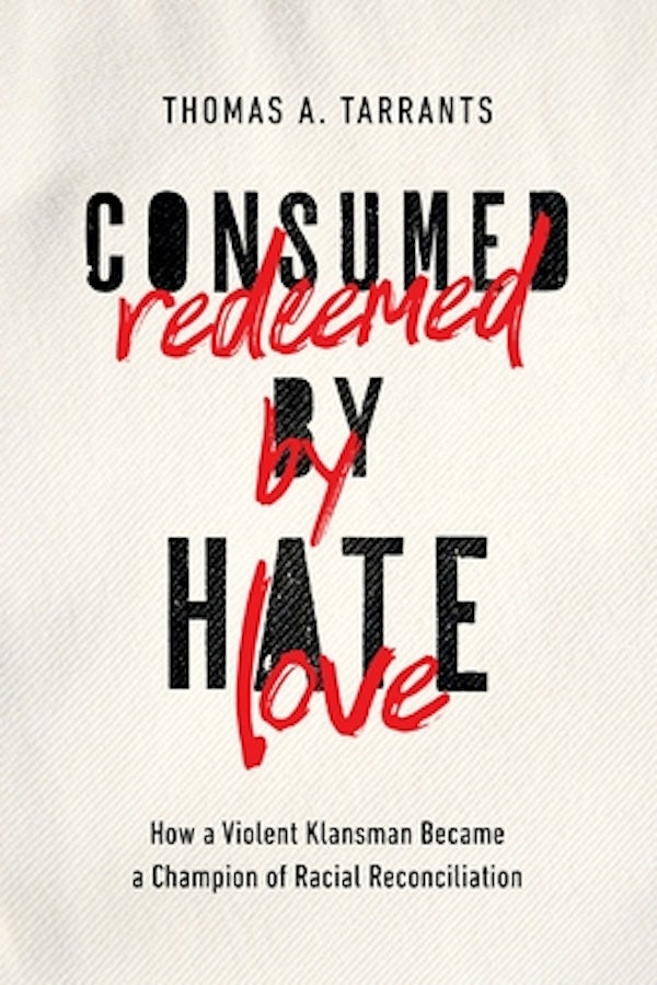 Cover image for Consumed by Hate, Redeemed by Love, isbn: 9781400215386
