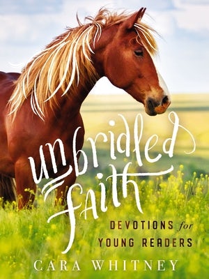 Cover image for Unbridled Faith Devotions for Young Readers, isbn: 9781400217816