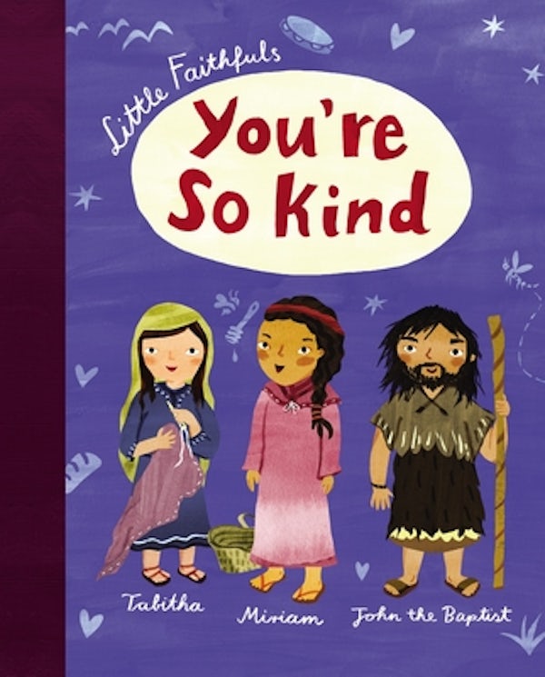 Cover image for Little Faithfuls: You're So Kind, isbn: 9781400219247