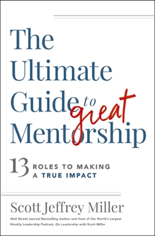 Cover image for The Ultimate Guide to Great Mentorship, isbn: 9781400242184