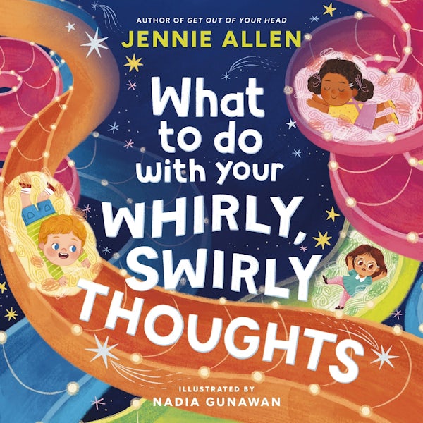 Cover image for What to Do with Your Whirly, Swirly Thoughts, isbn: 9781400249862