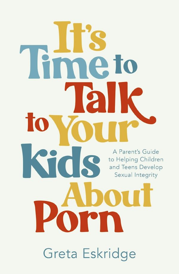Cover image for It's Time to Talk to Your Kids about Porn, isbn: 9781400250608