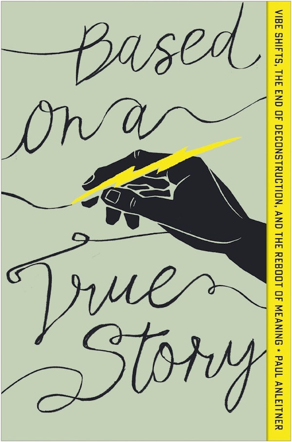 Cover image for Based on a True Story, isbn: 9781400256587