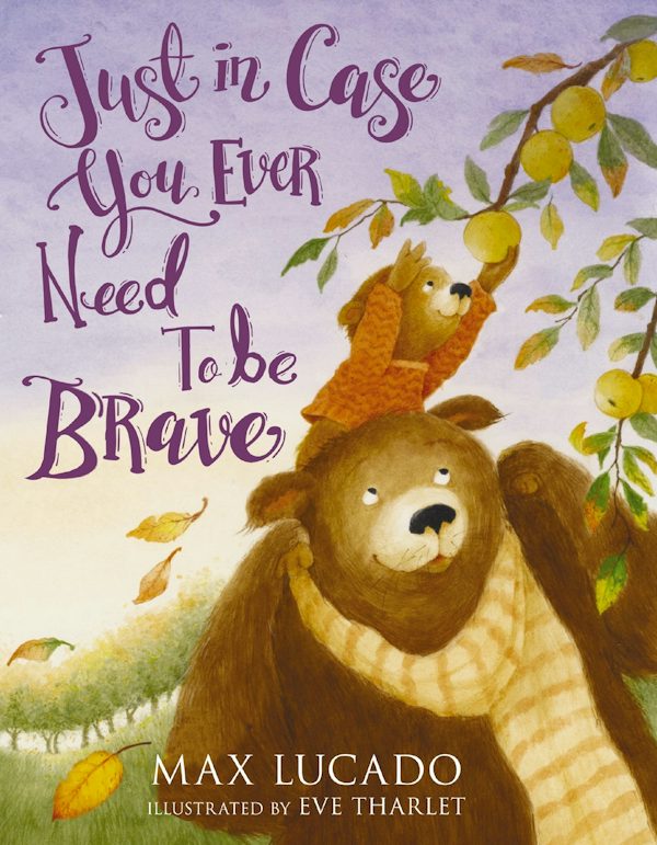 Cover image for Just in Case You Ever Need to Be Brave, isbn: 9781400258017