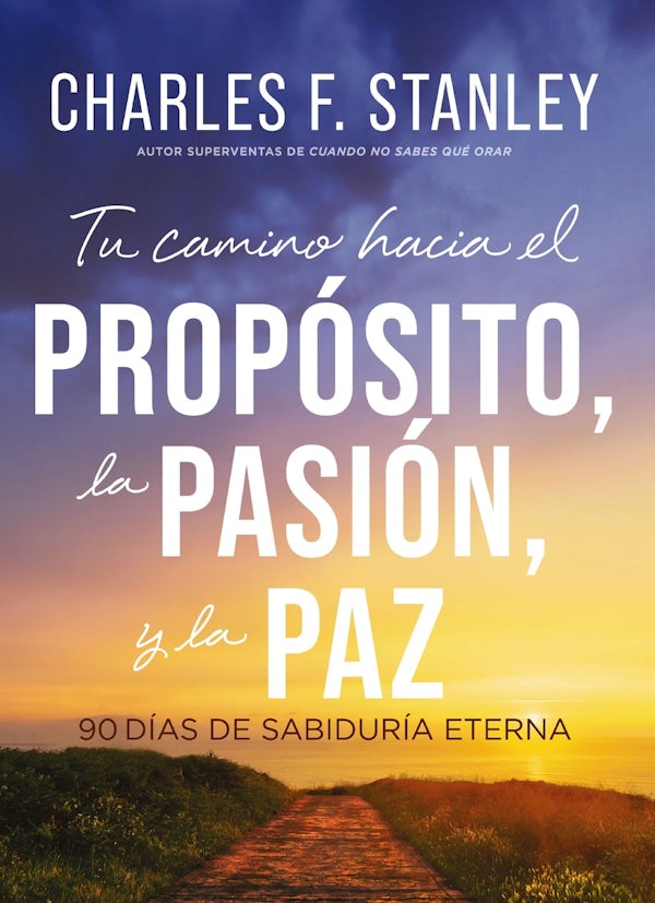 Cover image for Tu Camino Hacia El Prop�sito, La Pasi�n Y La Paz, isbn: 9781400258086