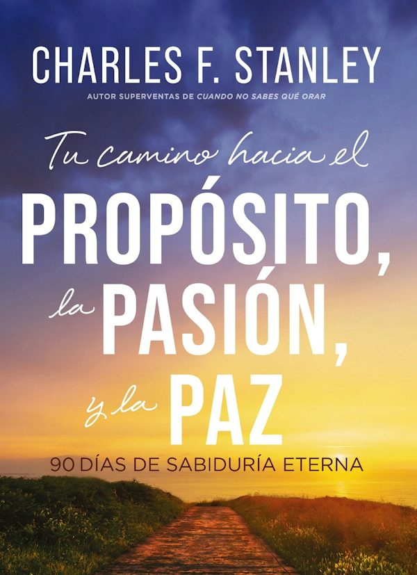 Cover image for Tu Camino Hacia El Prop�sito, La Pasi�n Y La Paz, isbn: 9781400258086