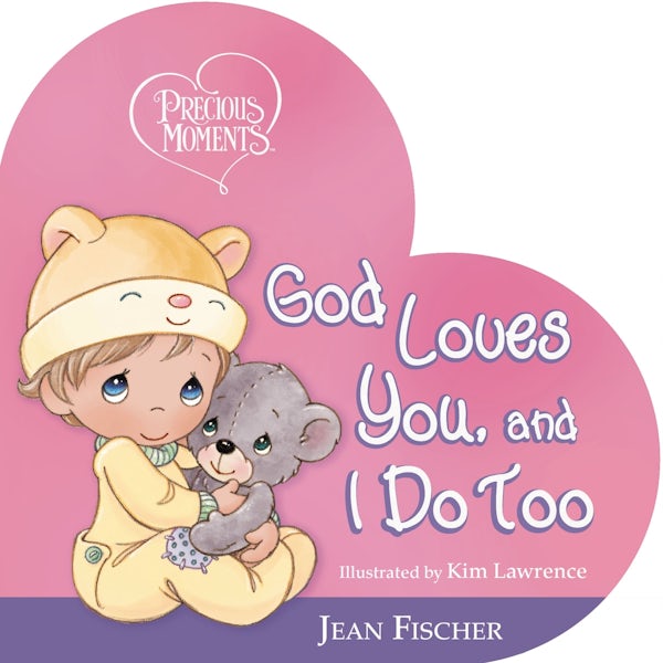Cover image for Precious Moments: God Loves You, and I Do Too, isbn: 9781400259304