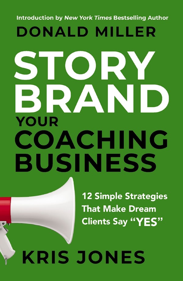Cover image for Storybrand Your Coaching Business, isbn: 9781400261352