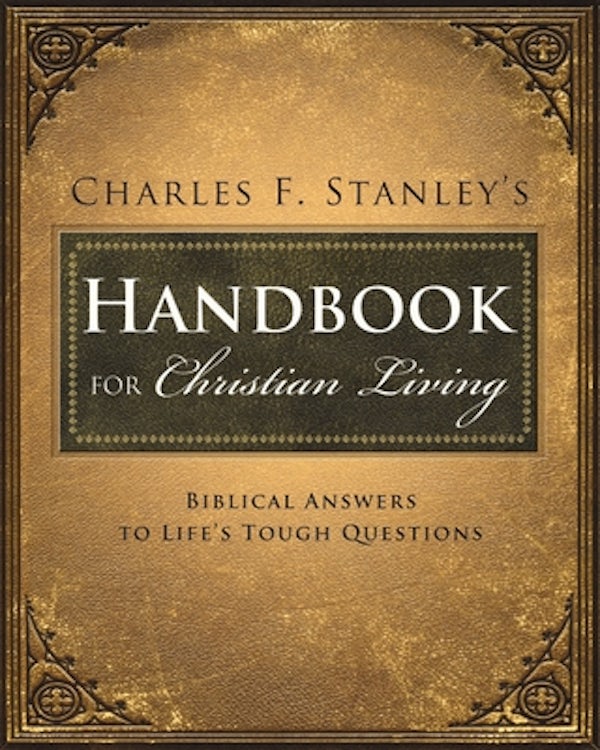 Cover image for Charles Stanley's Handbook for Christian Living, isbn: 9781400280308