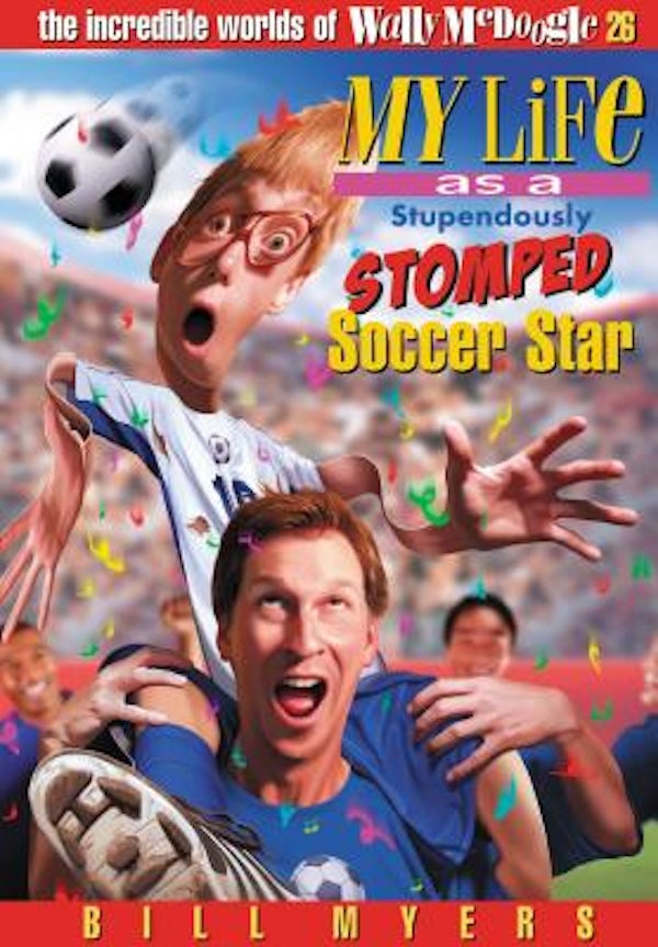 Cover image for My Life as a Stupendously Stomped Soccer Star, isbn: 9781400306350