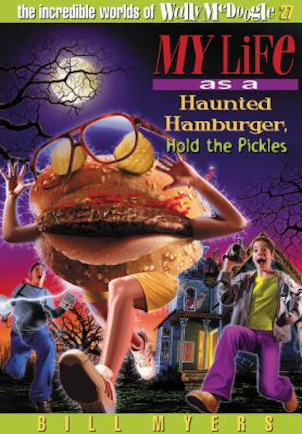 Cover image for My Life as a Haunted Hamburger, Hold the Pickles, isbn: 9781400306367