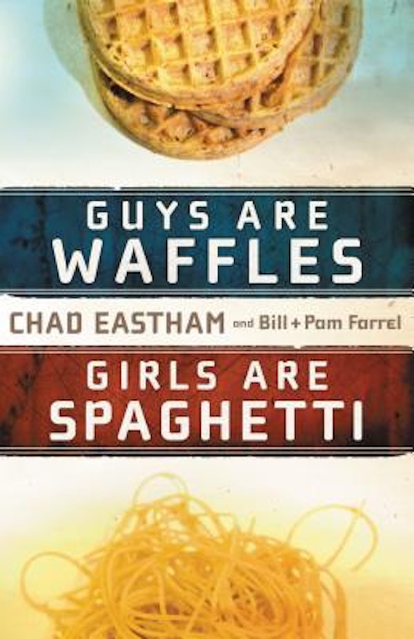 Cover image for Guys Are Waffles, Girls Are Spaghetti, isbn: 9781400315161