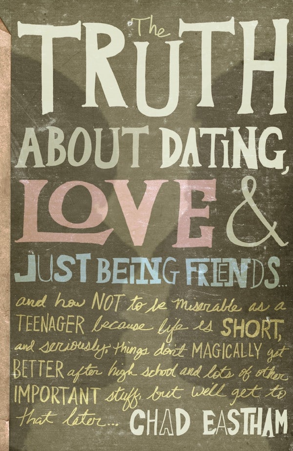 Cover image for The Truth about Dating, Love, and Just Being Friends, isbn: 9781400316410