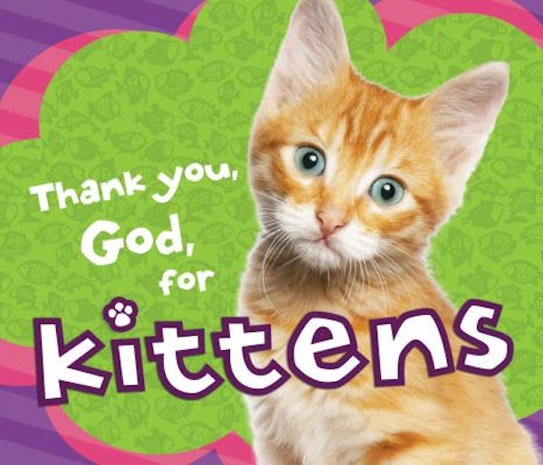 Cover image for Thank You, God, for Kittens, isbn: 9781400321797