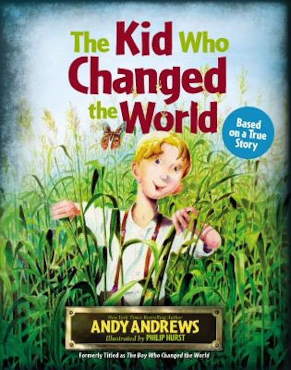 Cover image for The Kid Who Changed the World, isbn: 9781400324330