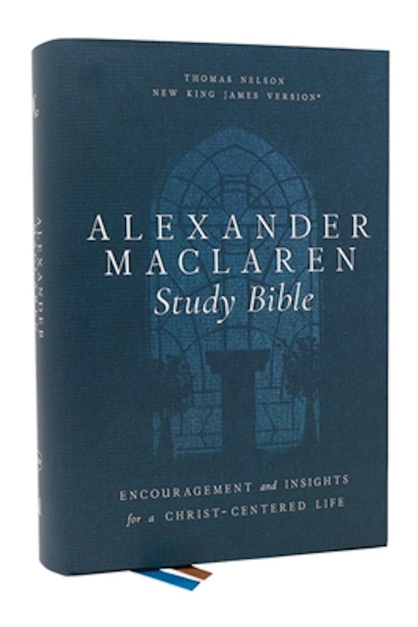Cover image for Alexander MacLaren Study Bible: Encouragement and Insights for a Christ-Centered Life (Nkjv, Hardcover, Comfort Print), isbn: 9781400335916