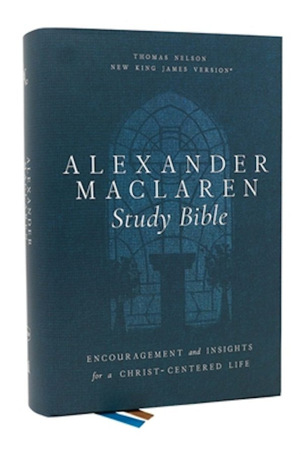 Cover image for Alexander MacLaren Study Bible: Encouragement and Insights for a Christ-Centered Life (Nkjv, Hardcover, Comfort Print), isbn: 9781400335916