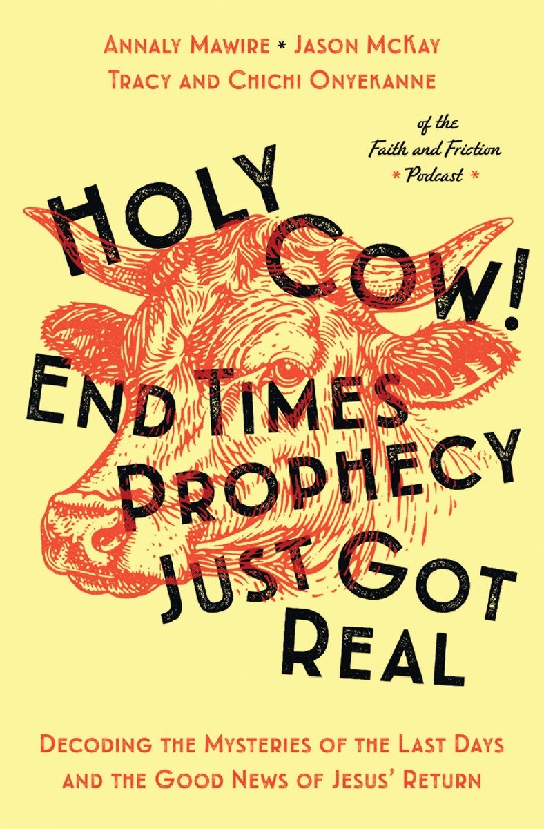 Cover image for Holy Cow! End Times Prophecy Just Got Real, isbn: 9781400353446