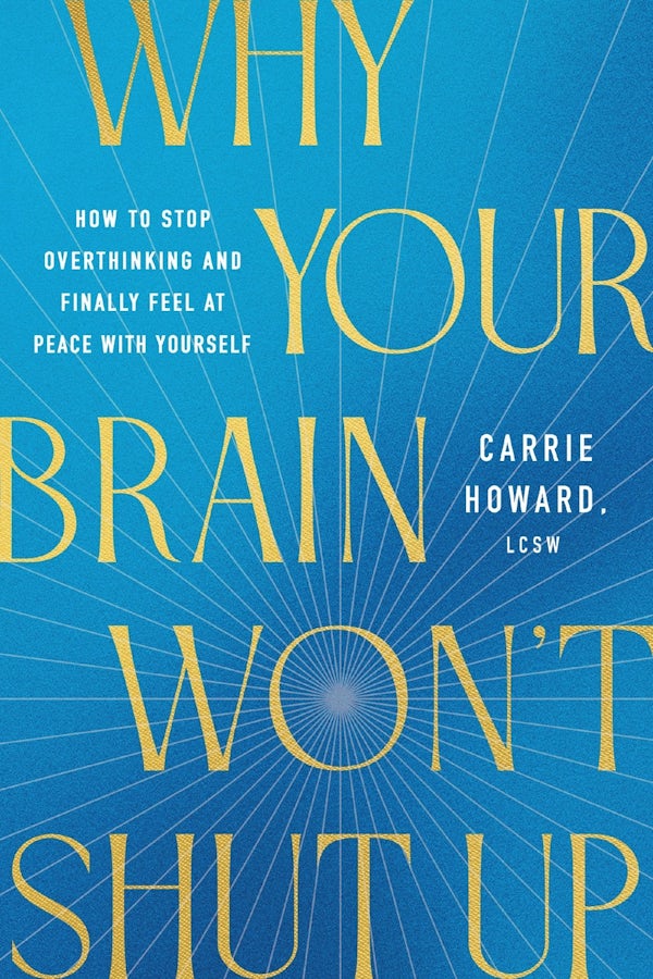 Cover image for Why Your Brain Won't Shut Up, isbn: 9781400354610