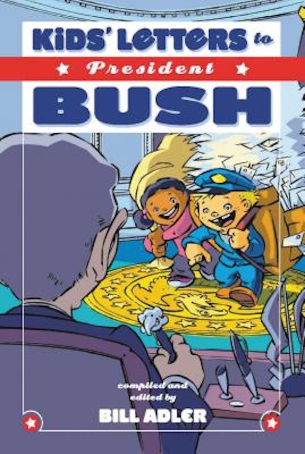 Cover image for The Kids' Letters to President Bush, isbn: 9781401605148
