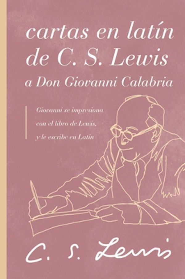 Cover image for Cartas En Lat�n de C. S. Lewis Y Don Giovanni Calabria, isbn: 9781401607340