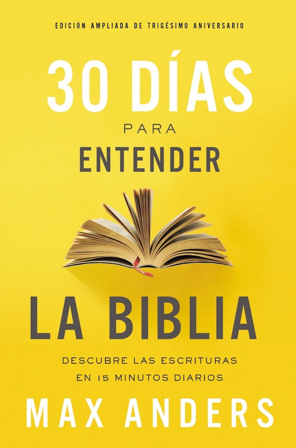 Cover image for 30 D�as Para Entender La Biblia, Edici�n Ampliada de Trig�simo Aniversario, isbn: 9781404110205