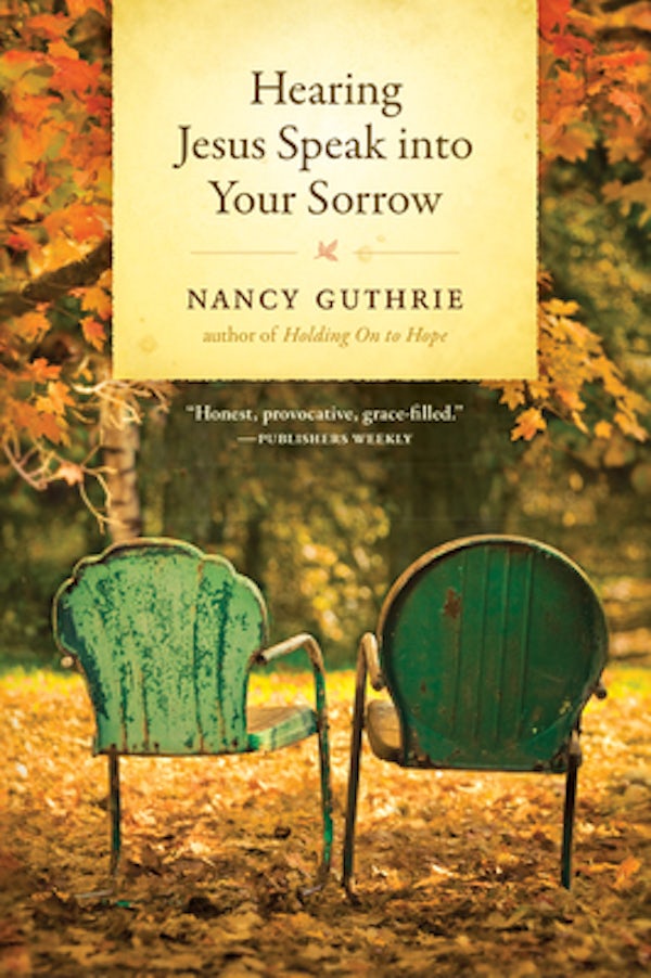 Cover image for Hearing Jesus Speak Into Your Sorrow, isbn: 9781414325484