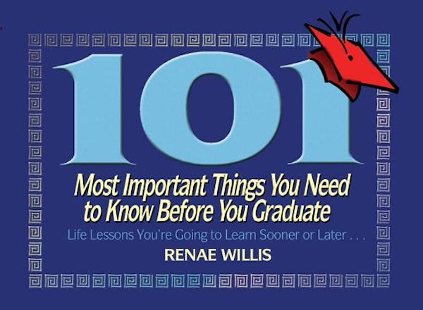 Cover image for 101 Most Important Things You Need to Know Before You Graduate, isbn: 9781416549826