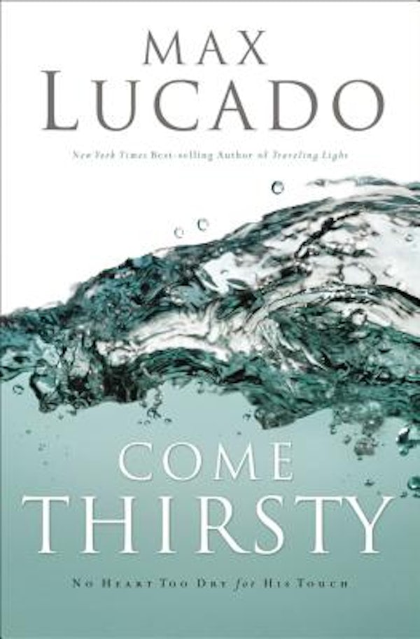 Cover image for Come Thirsty, isbn: 9781418500290
