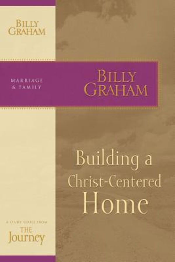 Cover image for Building a Christ-Centered Home, isbn: 9781418517687