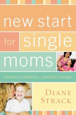 Cover image for New Start for Single Moms Bible Study Participant's Guide, isbn: 9781418528010