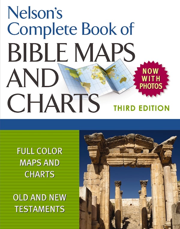 Cover image for Nelson's Complete Book of Bible Maps and Charts, 3rd Edition, isbn: 9781418541712